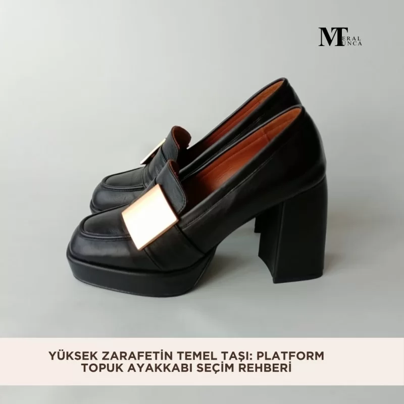 Yüksek Zarafetin Temel Taşı: Platform Topuk Ayakkabı Seçim Rehberi